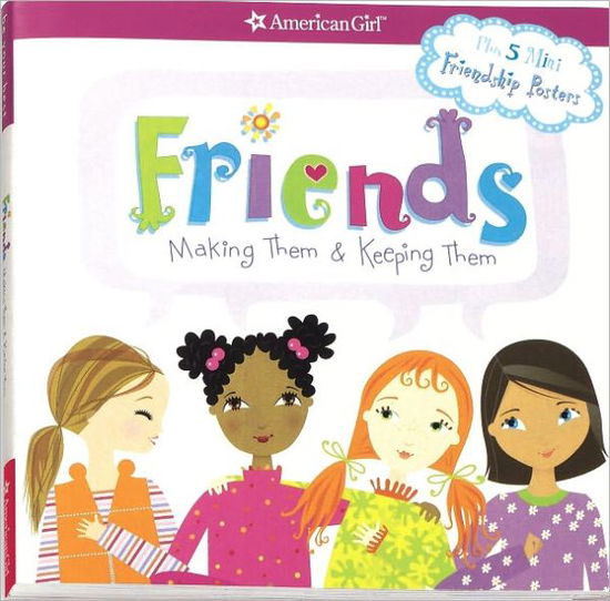 Friends: Making Them & Keeping Them (American Girl) - Patti Kelley Criswell - Książki - American Girl - 9781593691547 - 1 września 2006