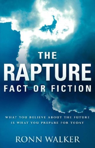 Ronn Walker · The Rapture: Fact or Fiction (Paperback Book) (2006)