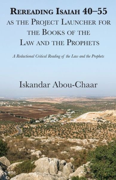 Rereading Isaiah 40-55 as the Project Launcher for the Books of the Law and the Prophets - Ocabs Press - Bøker - Ocabs Press - 9781601910547 - 24. desember 2021