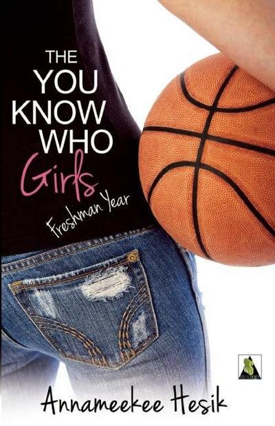 Cover for Annameekee Hesik · The You Know Who Girls: Freshman Year (Paperback Book) (2012)