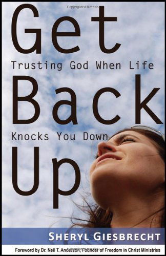 Cover for Sheryl Giesbrecht · Get Back Up: Trusting God When Life Knocks You Down (Paperback Book) (2013)