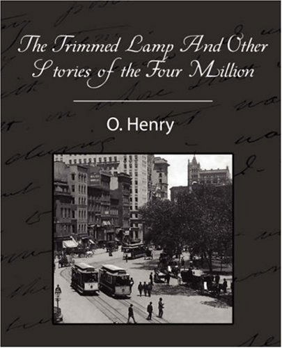 Cover for Henry O · The Trimmed Lamp and Other Stories of the Four Million (Paperback Book) (2008)