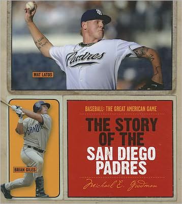 Cover for Michael E. Goodman · The Story of the San Diego Padres (Baseball: the Great American Game) (Hardcover Book) (2011)