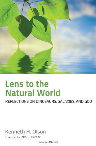 Cover for Kenneth H. Olson · Lens to the Natural World: Reflections on Dinosaurs, Galaxies, and God (Paperback Book) (2011)