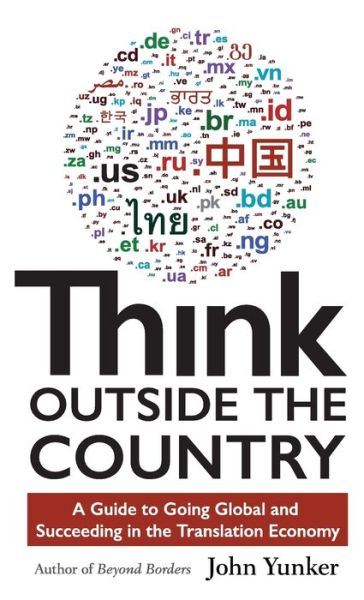 Cover for John Yunker · Think Outside the Country (Hardcover Book) (2018)