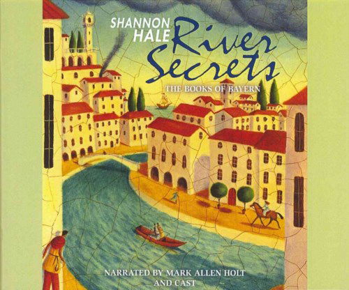 River Secrets - Shannon Hale - Music - Audiogo - 9781620647547 - February 12, 2013