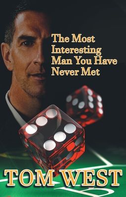 Cover for Tom West · The Most Interesting Man You Have Never Met (Paperback Book) (2020)