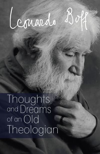 Cover for Leonardo Boff · Thoughts and Dreams of an Old Theologian (Paperback Book) (2022)