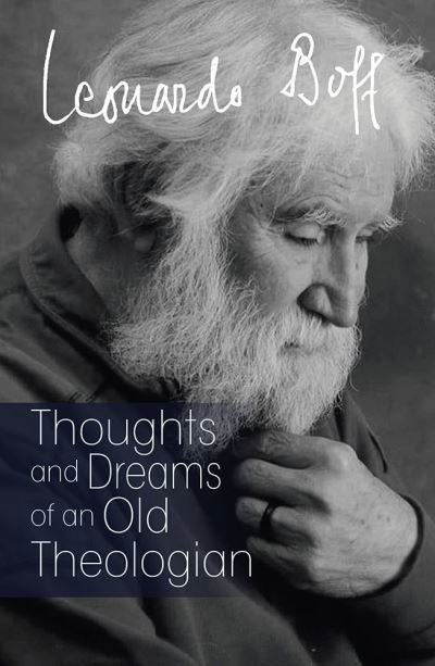 Cover for Leonardo Boff · Thoughts and Dreams of an Old Theologian (Pocketbok) (2022)