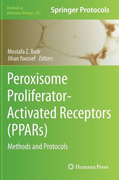 Cover for Mostafa Z Badr · Peroxisome Proliferator-Activated Receptors (PPARs): Methods and Protocols - Methods in Molecular Biology (Hardcover Book) [2013 edition] (2012)