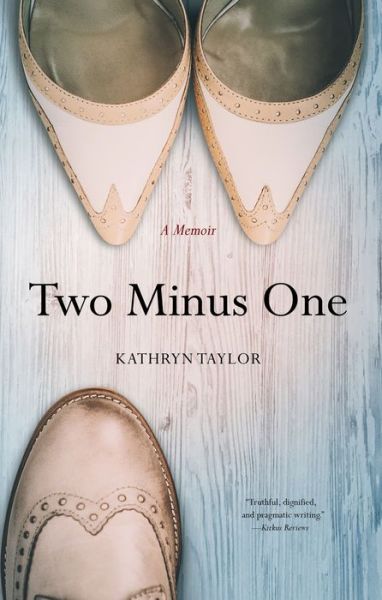 Cover for Kathryn Taylor · Two Minus One: A Memoir (Paperback Book) (2018)