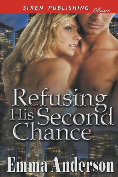 Cover for Emma Anderson · Refusing His Second Chance (Siren Publishing Classic) (Paperback Book) (2015)