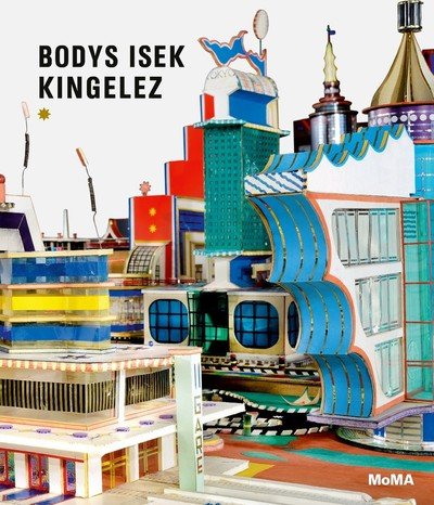 Cover for Sarah Suzuki · Bodys Isek Kingelez (Hardcover Book) (2018)