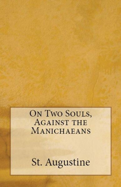 Cover for St Augustine · On Two Souls, Against the Manichaeans - Lighthouse Church Fathers (Pocketbok) (2018)