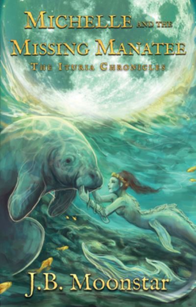 Cover for J. B. Moonstar · Michelle and the Missing Manatee (Buch) (2022)