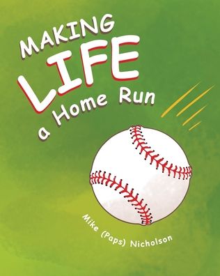 Cover for Nicholson, Mike (paps) · Making Life a Homerun (Paperback Book) (2020)