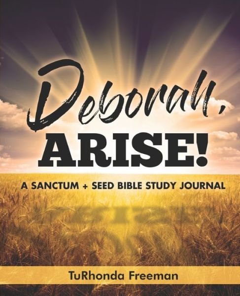 Cover for Turhonda Freeman · Deborah, Arise!: A Sanctum + Seed Bible Study Journal (Pocketbok) (2020)