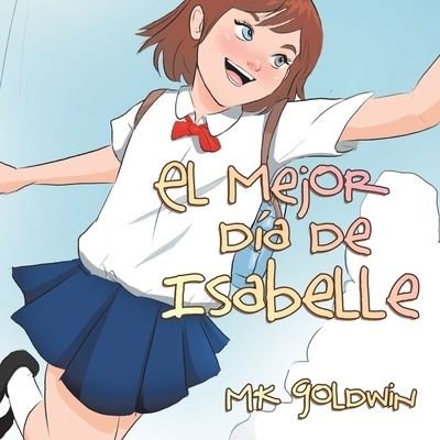 Cover for Mk Goldwin · El Mejor Dia De Isabelle (Pocketbok) (2021)