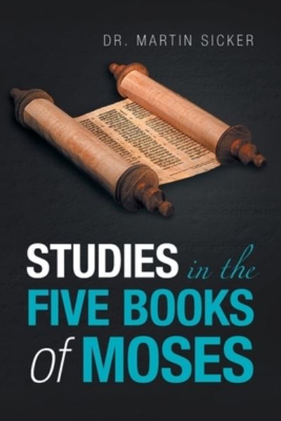 Cover for Dr Martin Sicker · Studies in the Five Books of Moses (Paperback Book) (2020)