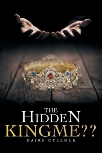 Cover for Daire Cylence · Hidden Kingme?? (Book) (2022)