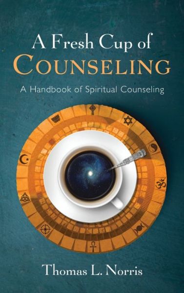 Cover for Thomas L Norris · A Fresh Cup of Counseling (Hardcover Book) (2021)