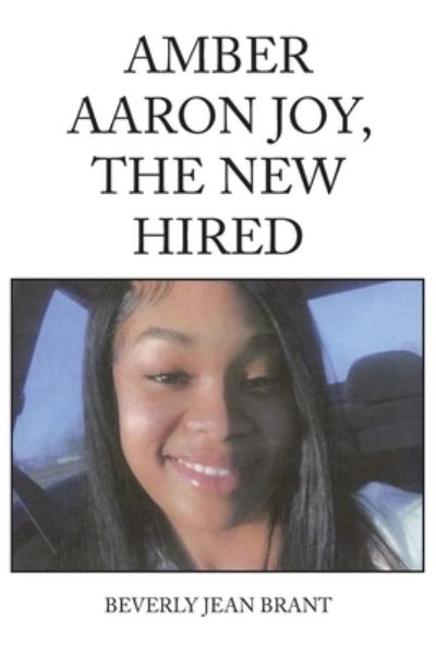 Cover for Beverly Jean Brant · Amber Aaron Joy, the New Hired (Book) (2023)