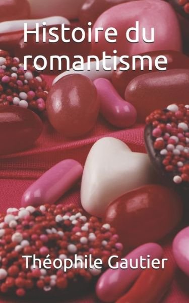 Cover for Theophile Gautier · Histoire du romantisme (Pocketbok) (2019)