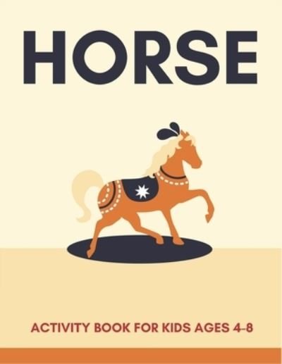 Cover for Farabeen Press · Horse Activity Book for Kids Ages 4-8 (Pocketbok) (2019)