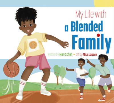 My Life with a Blended Family - Mari Schuh - Books - Amicus - 9781681529547 - August 13, 2024