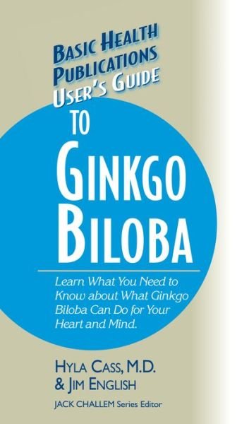 Cover for Hyla Cass · User's Guide to Ginkgo Biloba - Basic Health Publications User's Guide (Inbunden Bok) (2002)