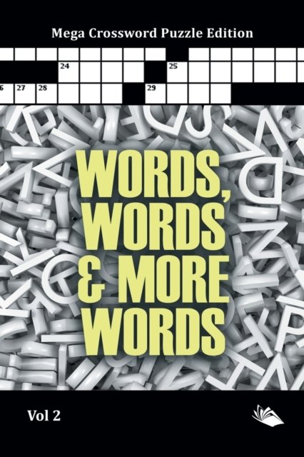 Cover for Speedy Publishing LLC · Words, Words &amp; More Words Vol 2: Mega Crossword Puzzle Edition (Pocketbok) (2015)