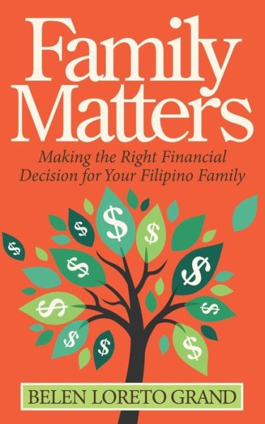 Cover for Belen Loreto Grand · Family Matters: Making the Right Financial Decision for Your Filipino Family (Paperback Book) (2018)