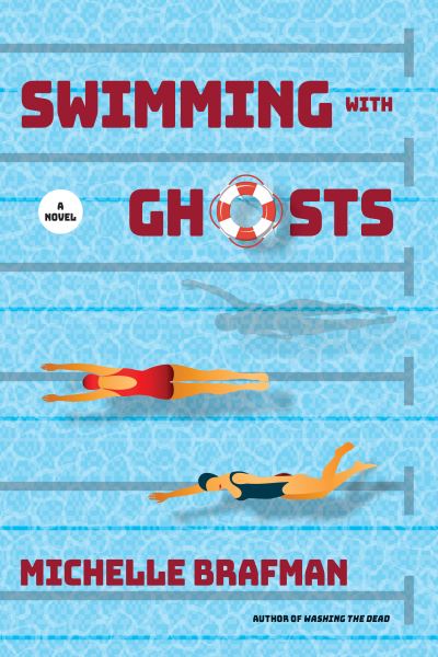 Cover for Michelle Brafman · Swimming with Ghosts: A Novel (Hardcover Book) (2023)