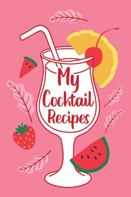 Cover for Lulu Press · My Cocktail Recipes (Paperback Book) (2021)