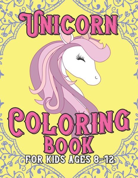 Cover for Jayce Carter · Unicorn Coloring Book for Kids Ages 8-12 (Paperback Book) (2019)