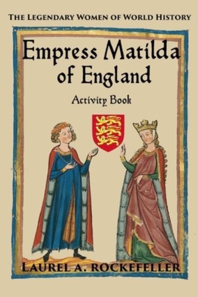 Cover for Laurel A Rockefeller · Empress Matilda of England Activity Book (Paperback Book) (2019)