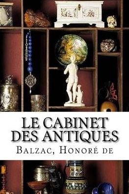 Cover for Balzac Honore de · Le Cabinet Des Antiques (Taschenbuch) (2018)