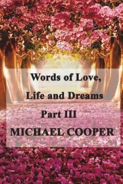 Cover for Michael Cooper · Words of Love, Life and Dreams Part 3 (Pocketbok) (2018)