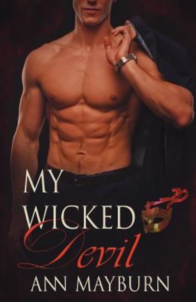 My Wicked Devil - Ann Mayburn - Books - Createspace Independent Publishing Platf - 9781723511547 - July 21, 2018
