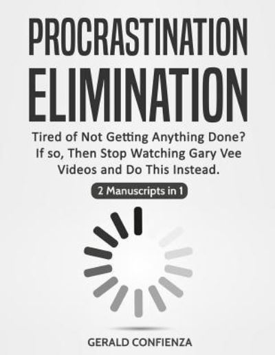 Cover for Gerald Confienza · Procrastination Elimination (Paperback Book) (2018)