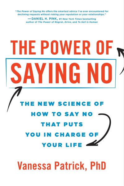 Cover for Vanessa Patrick · The Power of Saying No: The New Science of How to Say No that Puts You in Charge of Your Life (Taschenbuch) (2024)