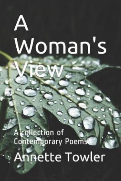 A Woman's View - Annette Towler - Livros - Independently Published - 9781730847547 - 4 de novembro de 2018