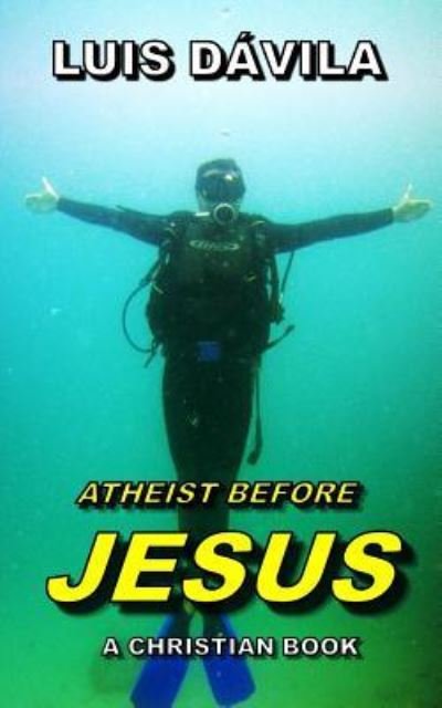 Atheist Before Jesus - D - Bøker - Independently Published - 9781731358547 - 15. november 2018