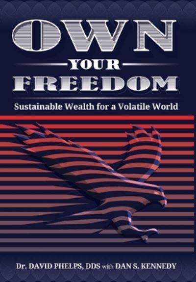 Own Your Freedom - David Phelps - Kirjat - Conversation Publishing - 9781735941547 - tiistai 12. lokakuuta 2021