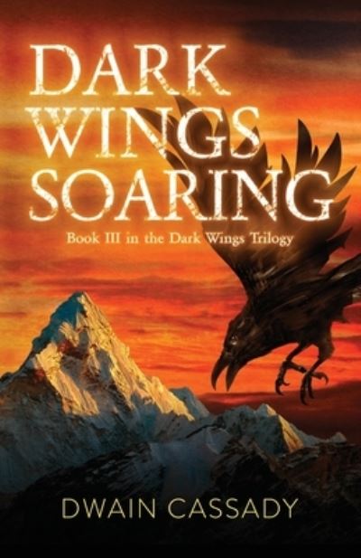 Cover for Dwain Cassady · Dark Wings Soaring (Book) (2022)