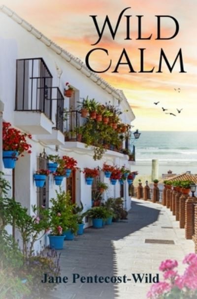 Wild Calm - Jane Pentecost-Wild - Livros - Blossom Spring Publishing - 9781739295547 - 28 de fevereiro de 2023