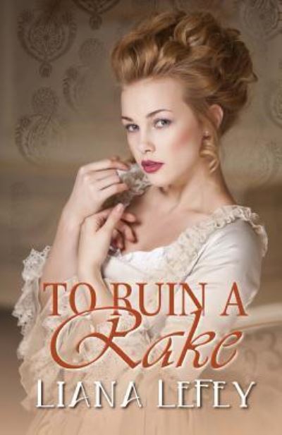 Cover for Liana Lefey · To Ruin A Rake (Paperback Book) (2016)