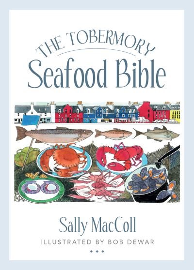 Cover for Sally MacColl · The Tobermory Seafood Bible (Taschenbuch) (2021)