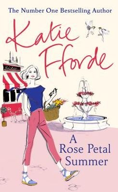Cover for Katie Fforde · A Rose Petal Summer: The #1 Sunday Times bestseller (Innbunden bok) (2019)