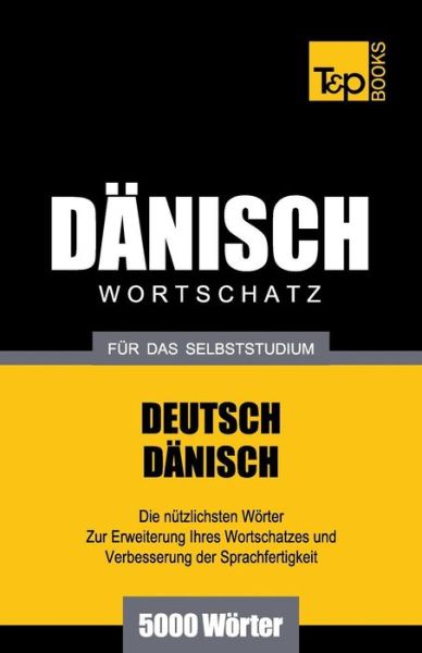 Cover for Andrey Taranov · Dänischer Wortschatz Für Das Selbststudium - 5000 Wörter (Paperback Bog) [German edition] (2013)